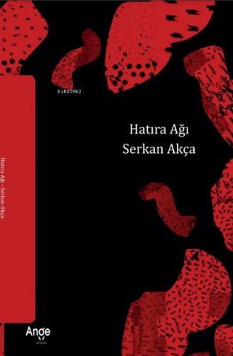 Hatıra Ağı | Serkan Akça | Ange Yayınları