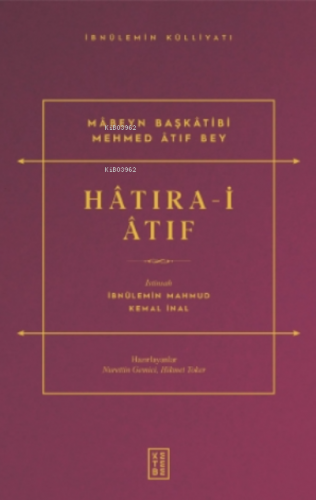 Hâtıra-i Âtıf | İbnülemin Mahmud Kemal İnal | Ketebe Yayınları