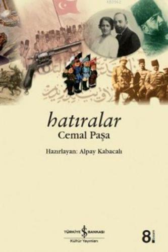 Hatıralar | Cemal Paşa | Türkiye İş Bankası Kültür Yayınları