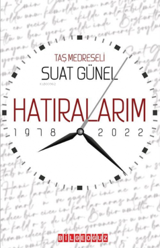 Hatıralarım 1978 - 2022 | Suat Günel | Bilge Oğuz Yayınları