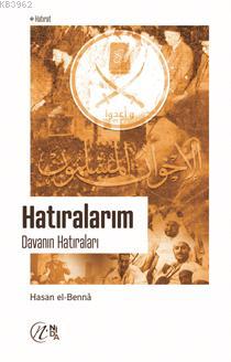 Hatıralarım: Davanın Hatıraları | Hasan El-Benna | Nida Yayıncılık