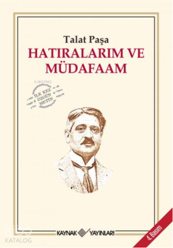 Hatıralarım ve Müdafaam | Talât Paşa | Kaynak Yayınları