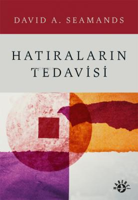 Hatıraların Tedavisi | David A. Seamands | Haberci Basın Yayın