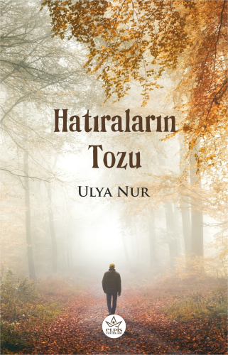 Hatıraların Tozu | Ulya Nur | Elpis Yayınları