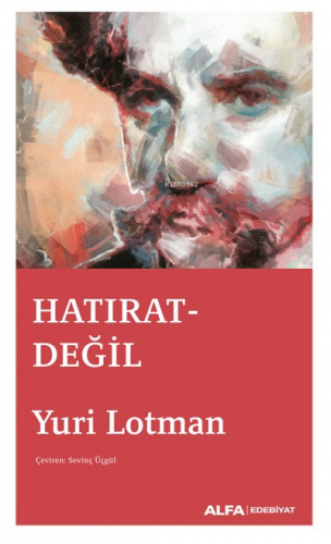 Hatırat Değil | Yuri Lotman | Alfa Basım Yayım Dağıtım