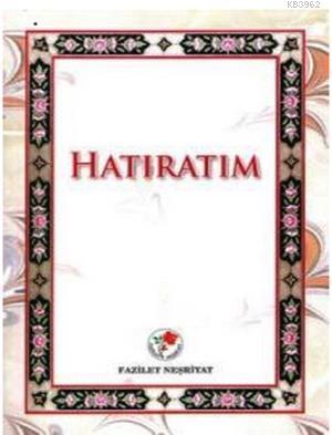 Hatıratım | Ali Erol | Fazilet Neşriyat