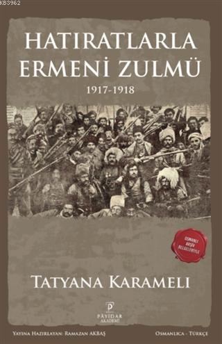 Hatıratlarla Ermeni Zulmü; 1917-1918 | Tatyana Karameli | Payidar Yayı