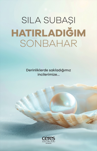 Hatırladığım Sonbahar;Derinliklerde Sakladığımız Incilerimize | Sıla S