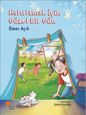 Hatırlamak İçin Güzel Bir Gün | Ömer Açık | Günışığı Kitaplığı