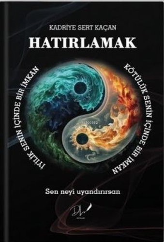 Hatırlamak - Sen Neyi Uyandırırsan | Kadriye Sert Kaçan | Dls Yayınlar