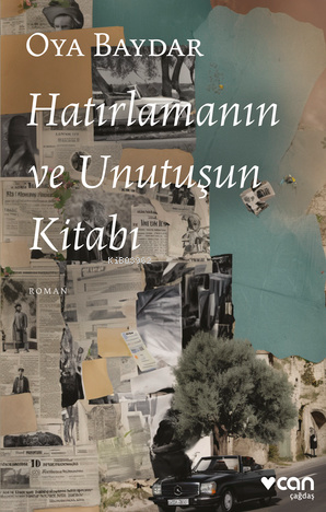 Hatırlamanın ve Unutuşun Kitabı | Oya Baydar | Can Yayınları