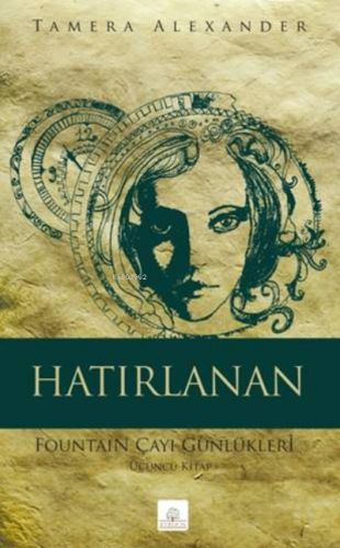 Hatırlanan ;Fountain Çayı Günlükleri Üçüncü Kitap | Tamera Alexander |