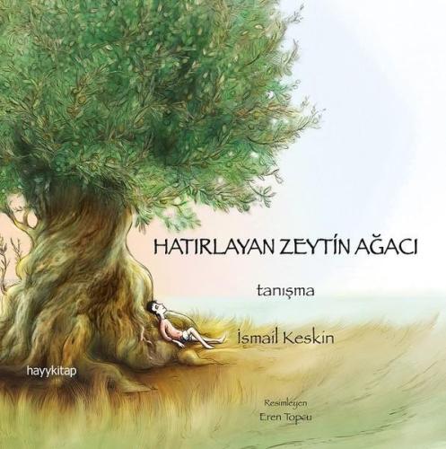 Hatırlayan Zeytin Ağacı; Tanışma | İsmail Keskin | Hayy Kitap