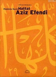 Hattat Aziz Efendi | Muhittin Serin | Kubbealtı Neşriyat