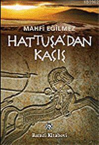 Hattuşa'dan Kaçış | Mahfi Eğilmez | Remzi Kitabevi