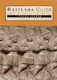 Hattusha Guide A Day In The Hittite Capital | Jürgen Seher | Ege Yayın