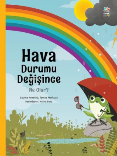 Hava Durumu Değişince Ne Olur? | Sabina Konecna | İthaki Çocuk Yayınla