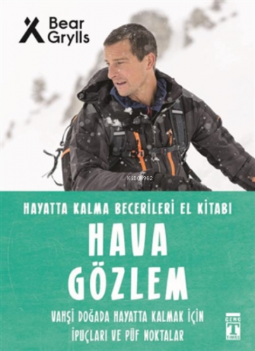 Hava Gözlem - Hayatta Kalma Becerileri El Kitabı 10;Vahşi Doğada Hayat