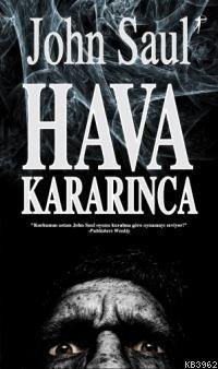 Hava Kararınca | John Saul | Artemis Yayınları