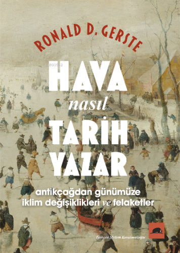 Hava Nasıl Tarih Yazar | Ronald D. Gerste | Kolektif Kitap