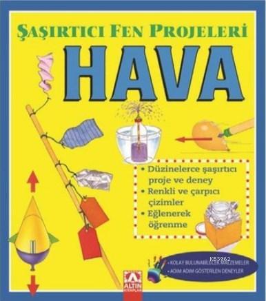 Hava - Şaşırtıcı Fen Projeleri | Sally Hewitt | Altın Kitaplar