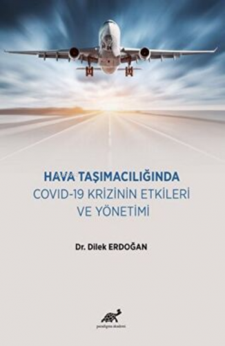 Hava Taşımacılığında COVID-19 Krizinin Etkileri ve Yönetimi | Dilek Er