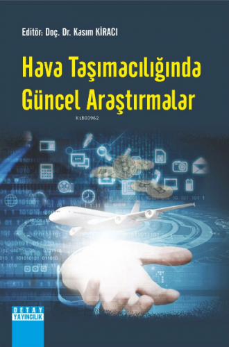 Hava Taşımacılığında Güncel Araştırmalar | Kasım Kiracı | Detay Yayınc