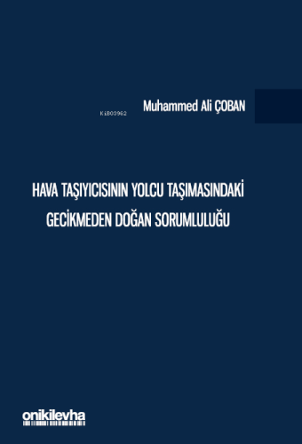 Hava Taşıyıcısının Yolcu Taşımasındaki Gecikmeden Doğan Sorumluluğu | 