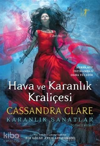 Hava ve Karanlık Kraliçesi; Karanlık Sanatlar 3. Kitap | Cassandra Cla