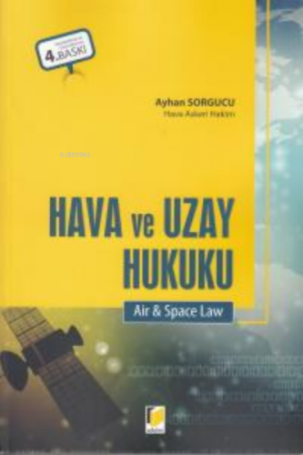 Hava ve Uzay Hukuku | Ayhan Sorgucu | Adalet Yayınevi