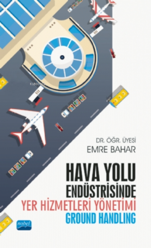 Hava Yolu Endüstrisinde Yer Hizmetleri Yönetimi (Ground Handling) | Em