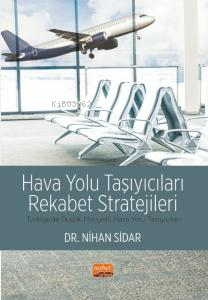 Hava Yolu Taşıyıcıları Rekabet Stratejileri Türkiye’de Düşük Maliyetli