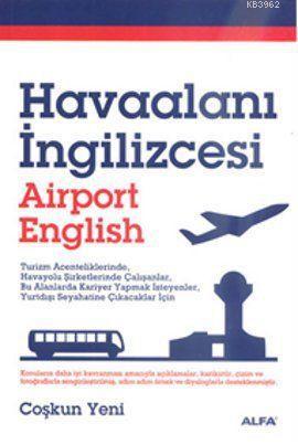 Havaalanı İngilizcesi - Airport English | Coşkun Yeni | Alfa Basım Yay