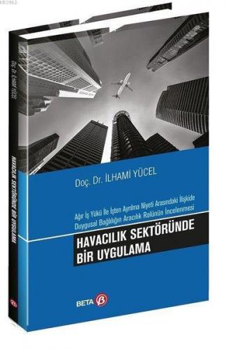 Havacılık Sektöründe Bir Uygulama Ağır İş Yükü ile İşten Ayrılma Niyet