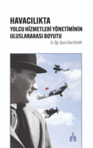 Havacılıkta Yolcu Hizmetleri Yönetiminin Uluslararası Boyutu | Sibel B