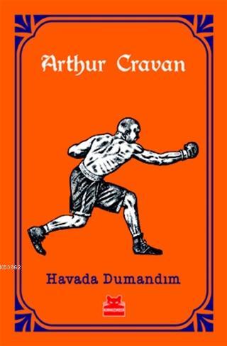 Havada Dumandım | Arthur Cravan | Kırmızıkedi Yayınevi