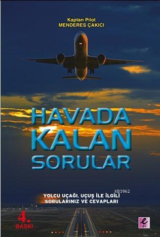 Havada Kalan Sorular; Yolcu Uçağı, Uçuş ile İlgili Sorularınız ve Ceva