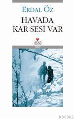 Havada Kar Sesi Var | Erdal Öz | Can Yayınları