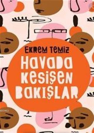 Havada Kesişen Bakışlar | Ekrem Temiz | Cinius Yayınları