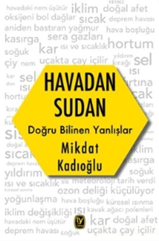 Havadan Sudan; Doğru Bilinen Yanlışlar | Mikdat Kadıoğlu | Tekin Yayın