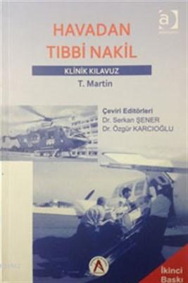 Havadan Tıbbi Nakil Klinik Kılavuz | Serkan Şener | Akademisyen Yayıne