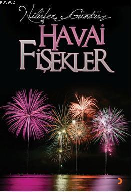 Havai Fişekler | Nilüfer Gündüz | Cinius Yayınları