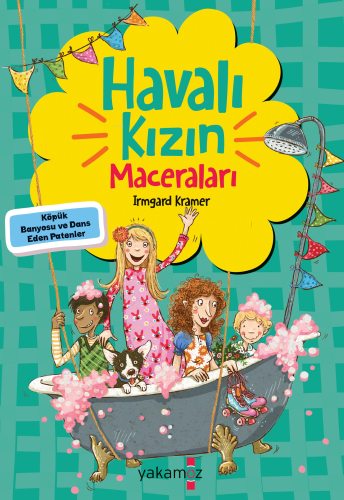 Havalı Kızın Maceraları - Köpük Banyosu ve Dans Eden Patenler | Irmgar