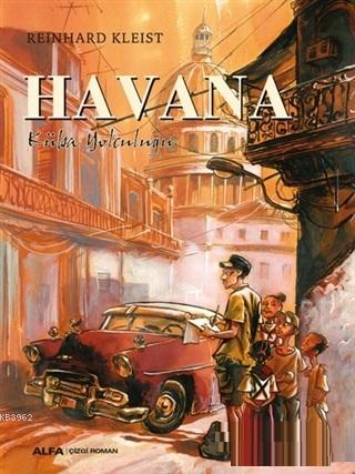 Havana; Küba Yolculuğu | Reinhard Kleist | Alfa Basım Yayım Dağıtım