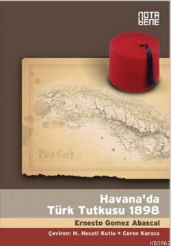 Havana'da Türk Tutkusu 1898 | Ernesto Gomez Abascal | Nota Bene Yayınl