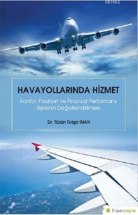 Havayollarında Hizmet: Konfor, Faaliyet ve Finansal Performans İlişkis