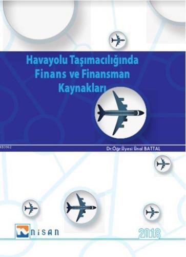 Havayolu Taşımacılığında Finans ve Finansman Kaynakları | Ünal Battal 