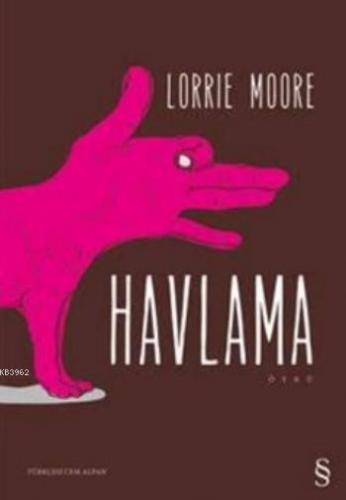 Havlama | Lorrie Moore | Everest Yayınları