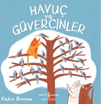 Havuç ve Güvercinler | Katie Brosnan | Türkiye İş Bankası Kültür Yayın