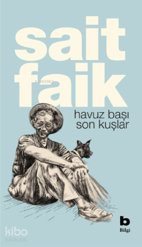 Havuz Başı - Son Kuşlar | Sait Faik Abasıyanık | Bilgi Yayınevi